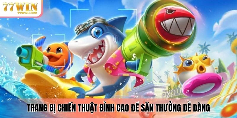 Trang bị chiến thuật đỉnh cao để săn thưởng dễ dàng Trang bị chiến thuật đỉnh cao để săn thưởng dễ dàng