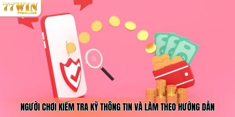 Người chơi kiểm tra kỹ thông tin và làm theo hướng dẫn Người chơi kiểm tra kỹ thông tin và làm theo hướng dẫn