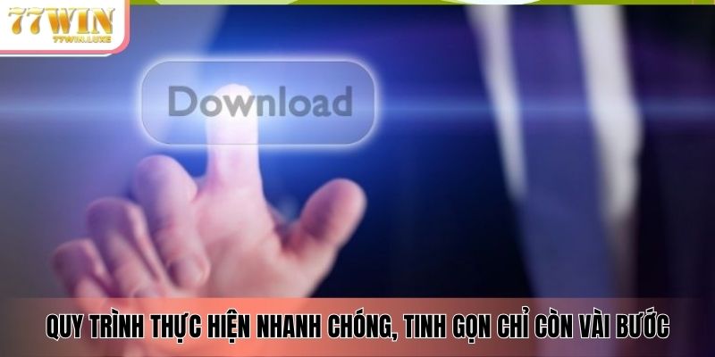 Quy trình thực hiện nhanh chóng, tinh gọn chỉ còn vài bước Quy trình thực hiện nhanh chóng, tinh gọn chỉ còn vài bước