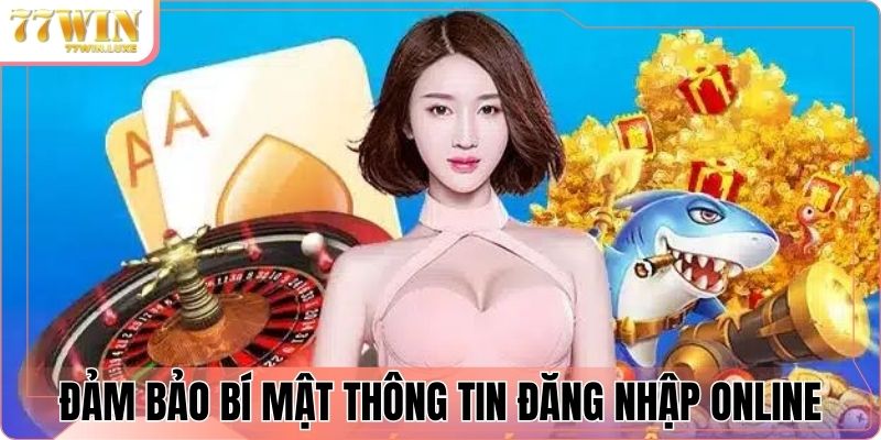 Đảm bảo bí mật thông tin đăng nhập online Đảm bảo bí mật thông tin đăng nhập online