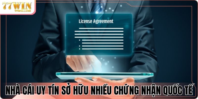 Nhà cái uy tín sở hữu nhiều chứng nhận quốc tế Nhà cái uy tín sở hữu nhiều chứng nhận quốc tế