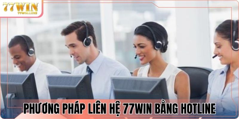 Phương pháp liên hệ 77WIN bằng hotline Phương pháp liên hệ 77WIN bằng hotline