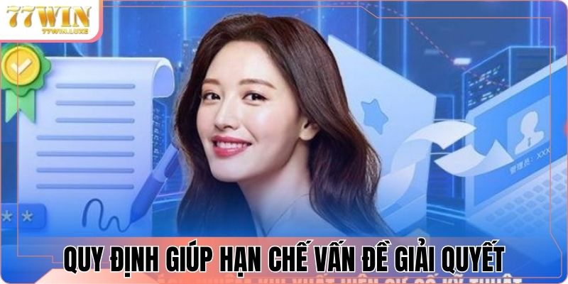 Quy định giúp hạn chế vấn đề giải quyết Quy định giúp hạn chế vấn đề giải quyết