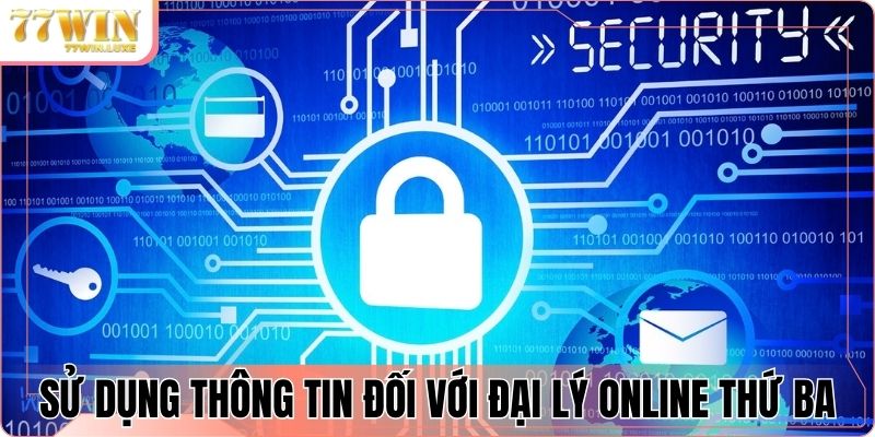 Sử dụng thông tin đối với đại lý online thứ ba