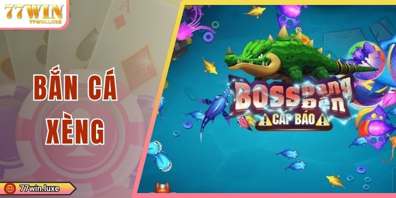 Bắn Cá Xèng - Tựa Game Săn Ngư Quy Đổi Xu Cực Hấp Dẫn