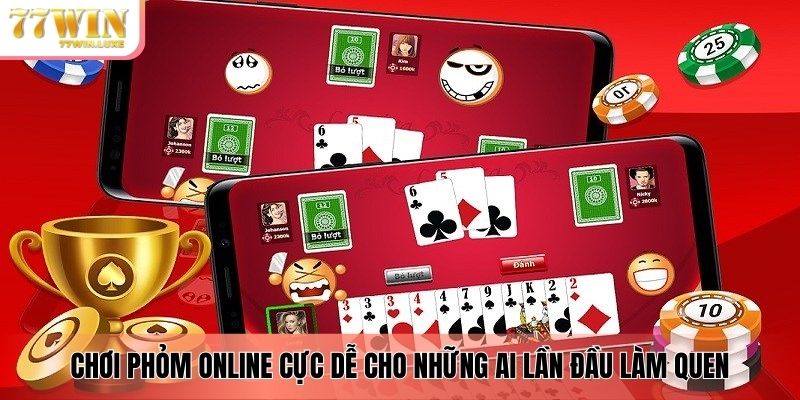 Chơi phỏm online cực dễ cho những ai lần đầu làm quen