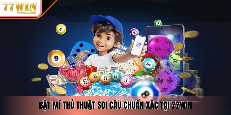 Bật mí thủ thuật soi cầu chuẩn xác tại 77WIN