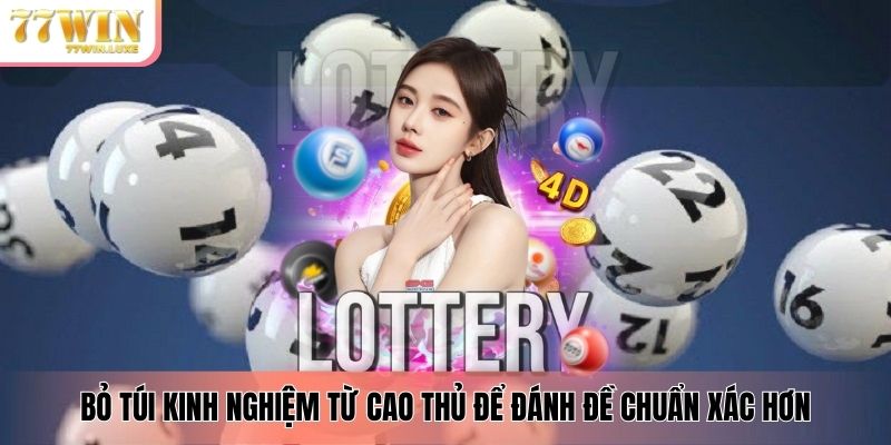 Bỏ túi kinh nghiệm từ cao thủ để đánh đề chuẩn xác hơn Bỏ túi kinh nghiệm từ cao thủ để đánh đề chuẩn xác hơn