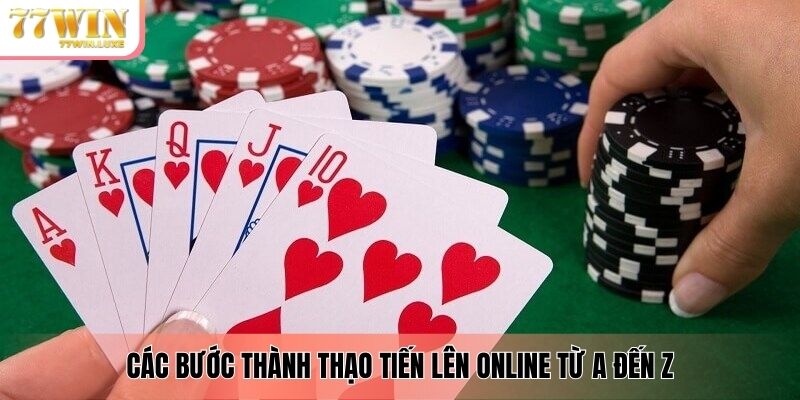 Các bước thành thạo tiến lên online từ A đến Z