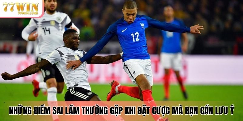 Những điểm sai lầm thường gặp khi đặt cược mà bạn cần lưu ý Những điểm sai lầm thường gặp khi đặt cược mà bạn cần lưu ý
