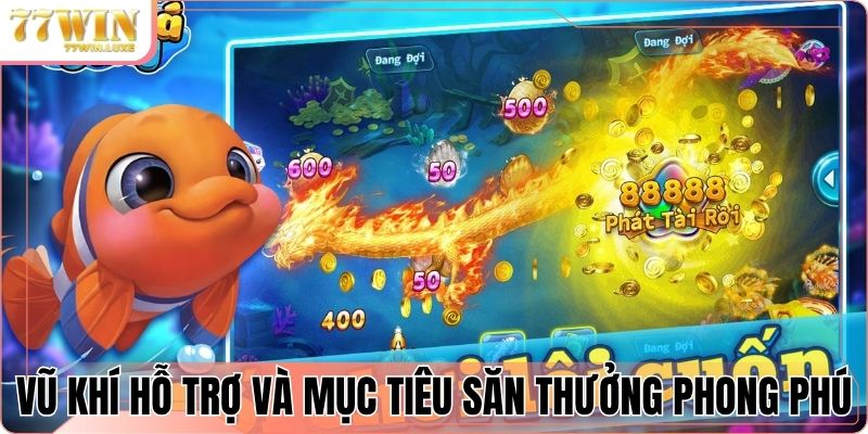 Vũ khí hỗ trợ và mục tiêu săn thưởng phong phú Vũ khí hỗ trợ và mục tiêu săn thưởng phong phú